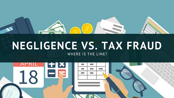 Tax Negligence Versus Tax Fraud